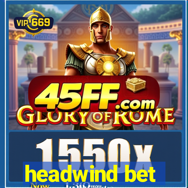 headwind bet